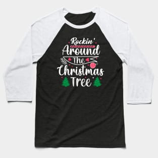 Rockin Around The Christmas Tree Baseball T-Shirt